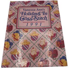 Vanessa-Anns Holidays In Cross-Stitch 1991 Hardcover Book